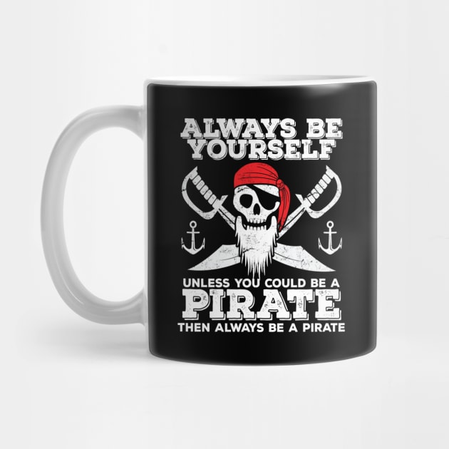 Pirate - Always Be A Pirate by Kudostees